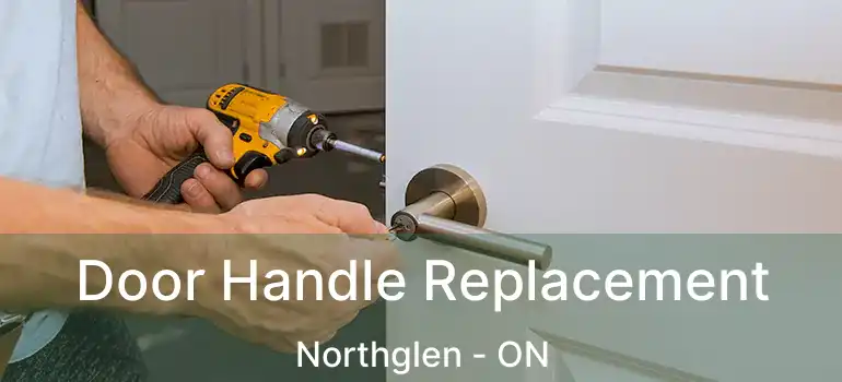  Door Handle Replacement Northglen - ON