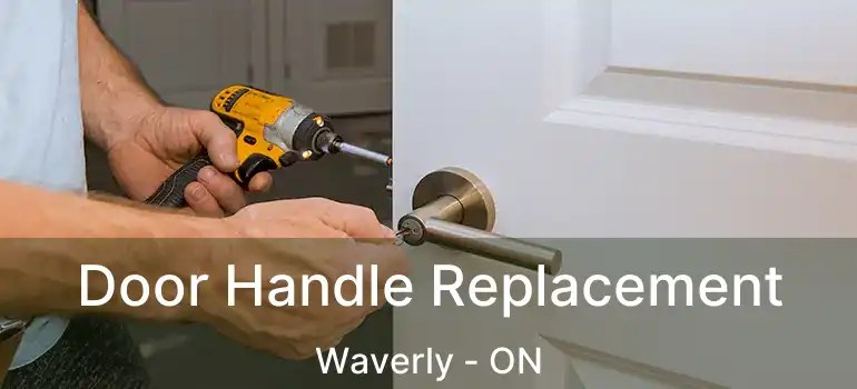  Door Handle Replacement Waverly - ON