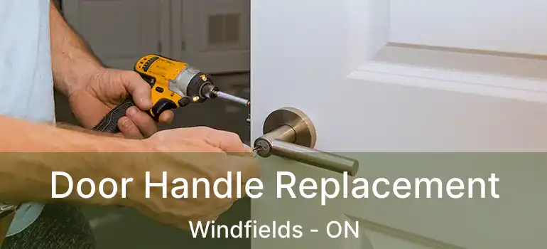  Door Handle Replacement Windfields - ON