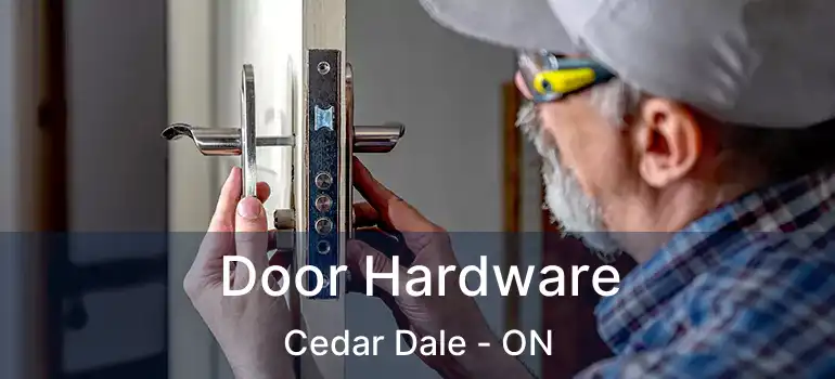  Door Hardware Cedar Dale - ON