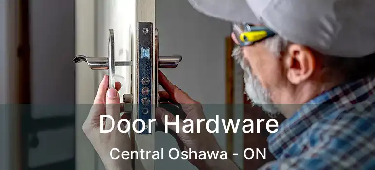  Door Hardware Central Oshawa - ON