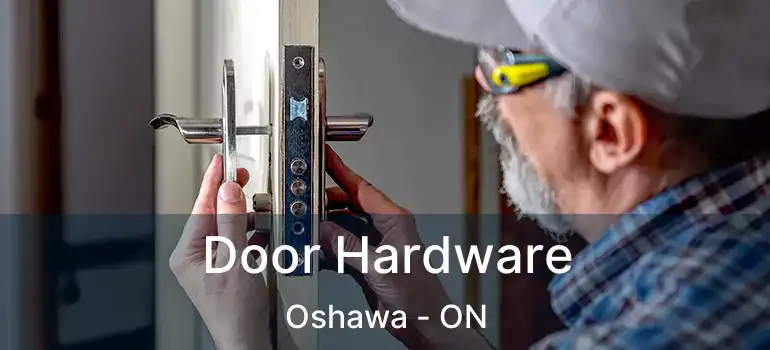  Door Hardware Oshawa - ON