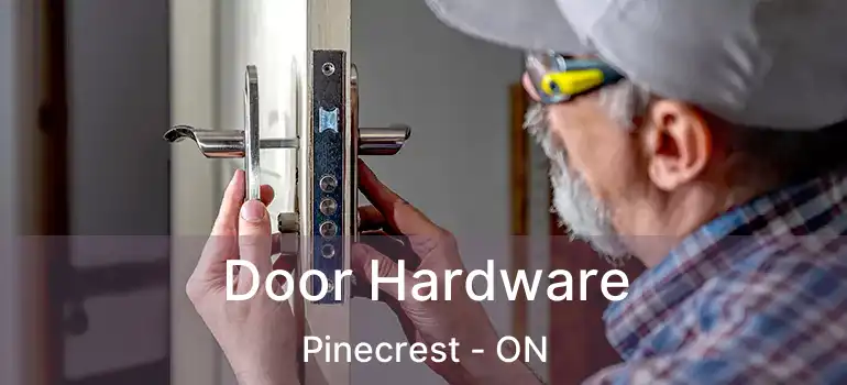  Door Hardware Pinecrest - ON