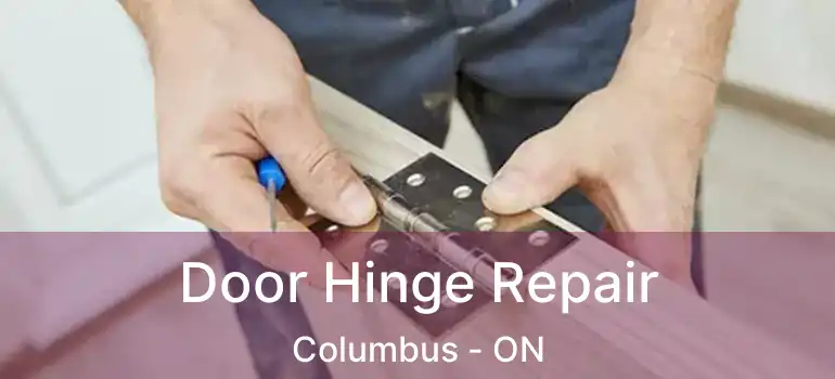  Door Hinge Repair Columbus - ON