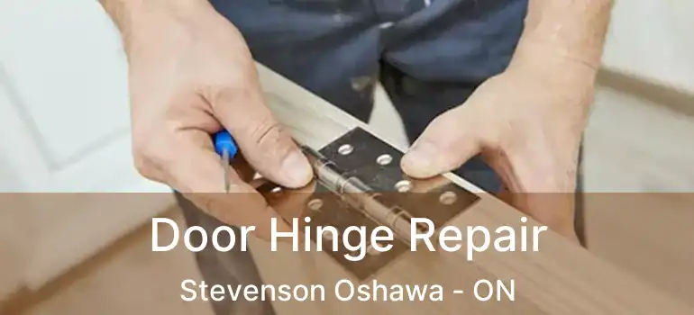  Door Hinge Repair Stevenson Oshawa - ON