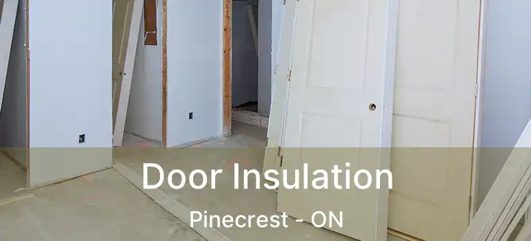  Door Insulation Pinecrest - ON