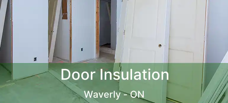  Door Insulation Waverly - ON