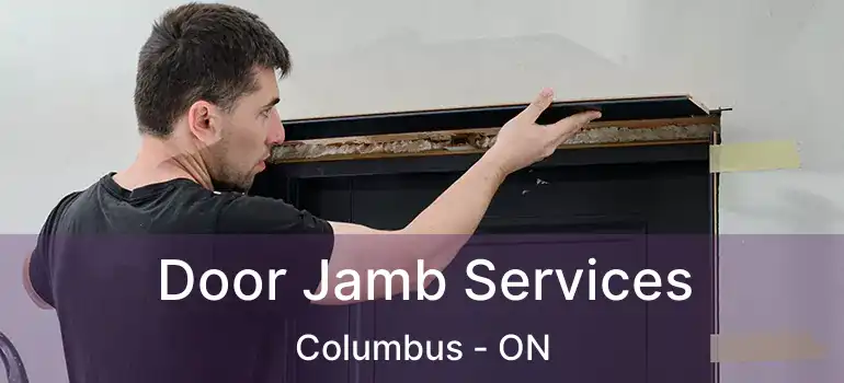  Door Jamb Services Columbus - ON