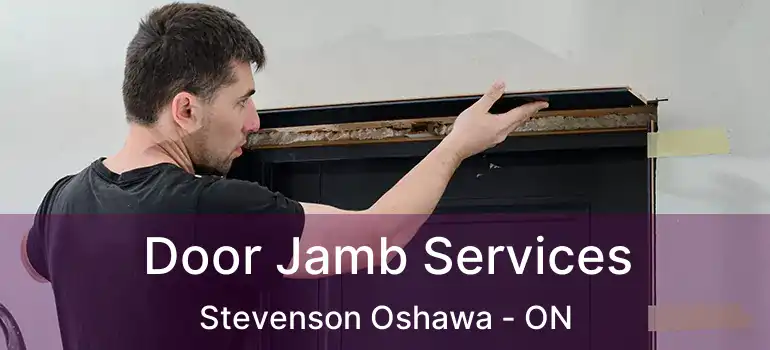  Door Jamb Services Stevenson Oshawa - ON