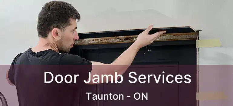  Door Jamb Services Taunton - ON