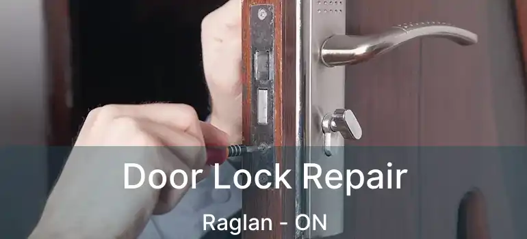  Door Lock Repair Raglan - ON