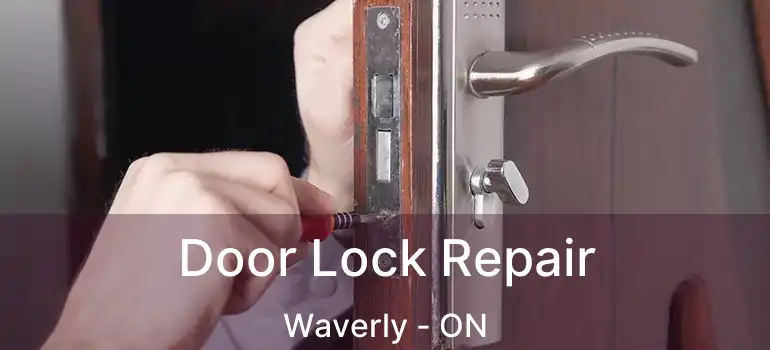  Door Lock Repair Waverly - ON