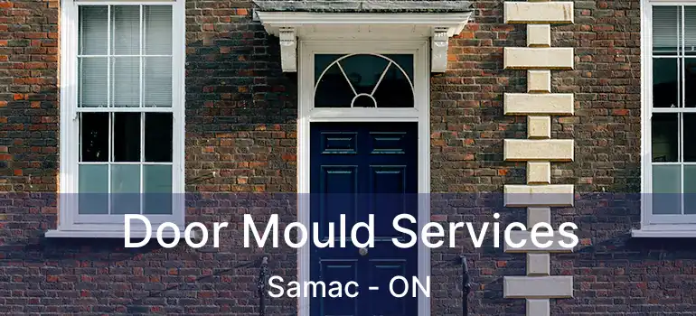  Door Mould Services Samac - ON