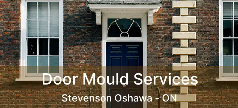  Door Mould Services Stevenson Oshawa - ON