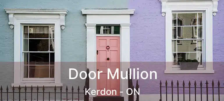  Door Mullion Kerdon - ON