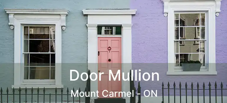  Door Mullion Mount Carmel - ON