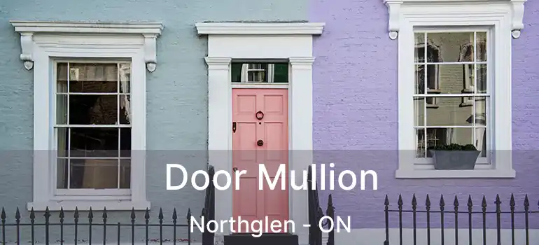  Door Mullion Northglen - ON