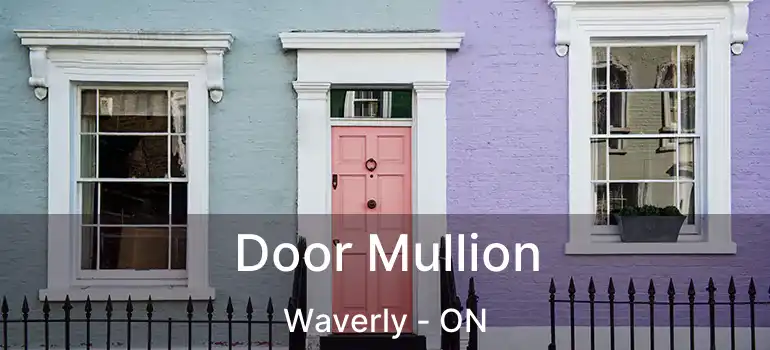  Door Mullion Waverly - ON