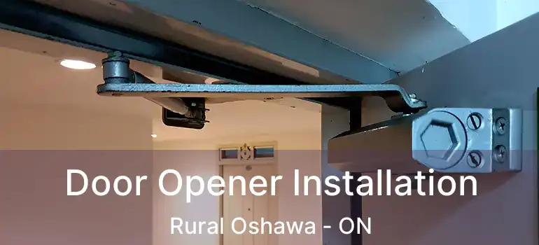  Door Opener Installation Rural Oshawa - ON