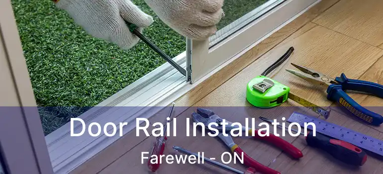  Door Rail Installation Farewell - ON