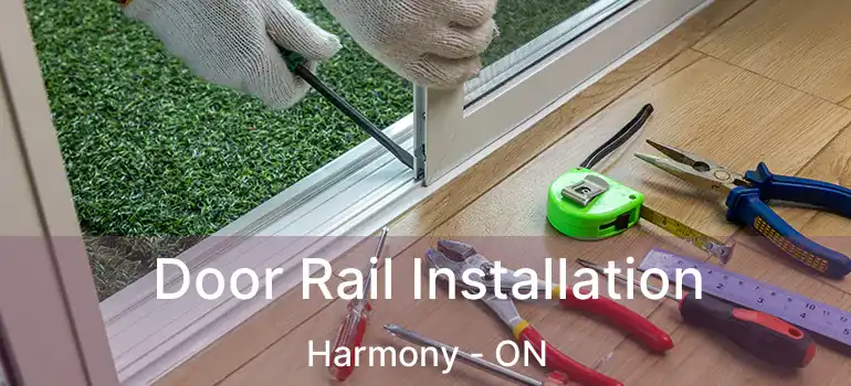  Door Rail Installation Harmony - ON