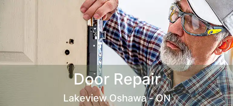  Door Repair Lakeview Oshawa - ON