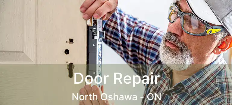  Door Repair North Oshawa - ON