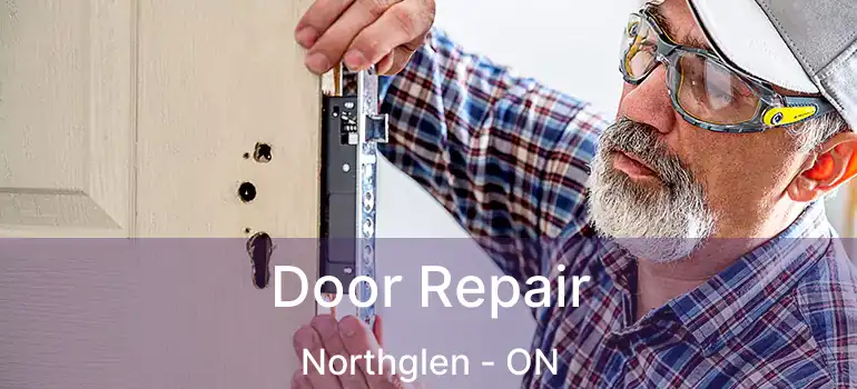  Door Repair Northglen - ON