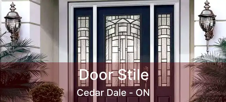  Door Stile Cedar Dale - ON