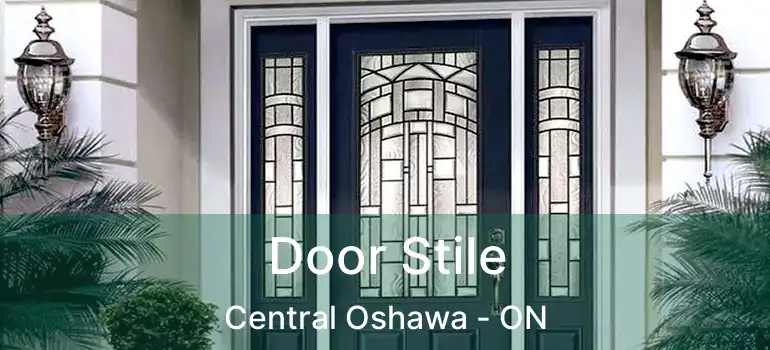  Door Stile Central Oshawa - ON