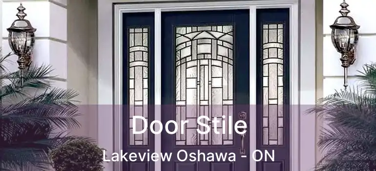  Door Stile Lakeview Oshawa - ON