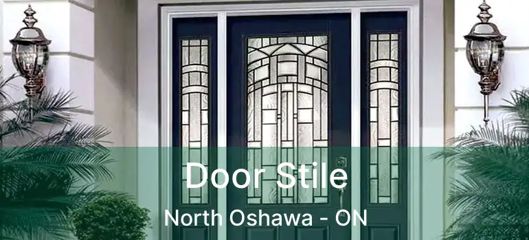  Door Stile North Oshawa - ON