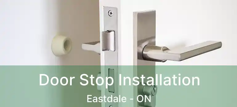  Door Stop Installation Eastdale - ON