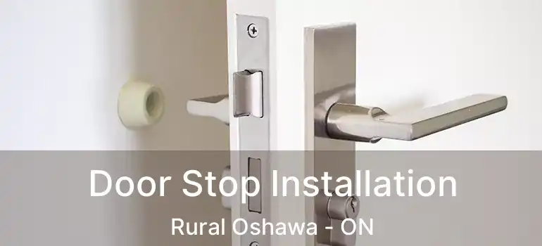  Door Stop Installation Rural Oshawa - ON