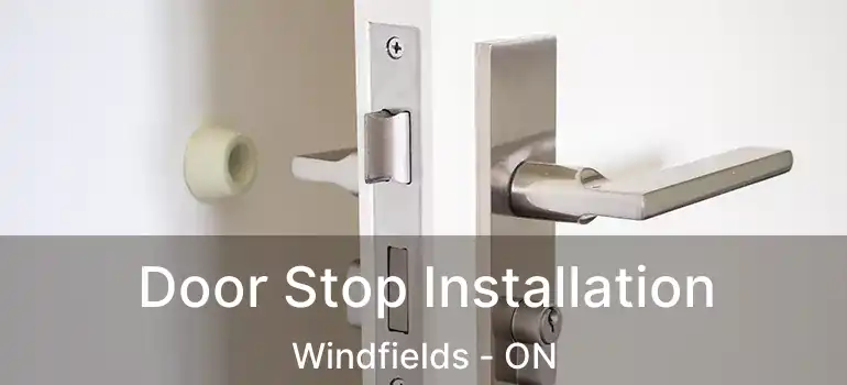  Door Stop Installation Windfields - ON