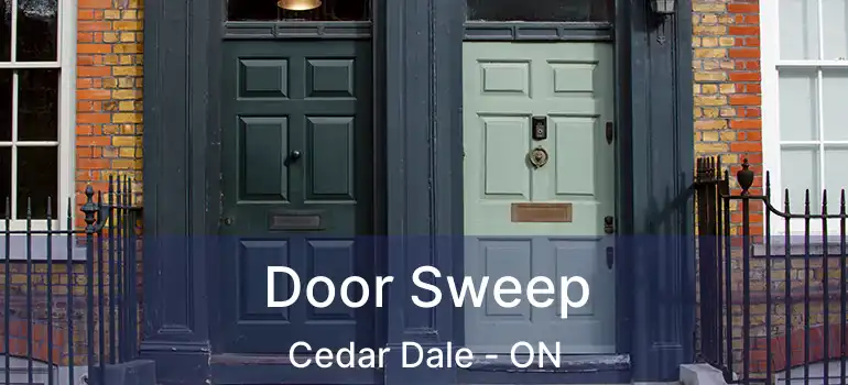  Door Sweep Cedar Dale - ON