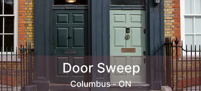  Door Sweep Columbus - ON