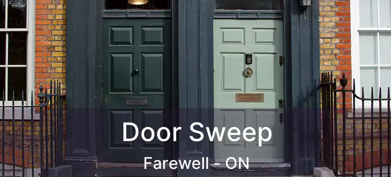  Door Sweep Farewell - ON