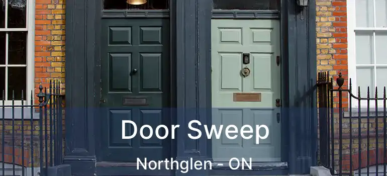  Door Sweep Northglen - ON