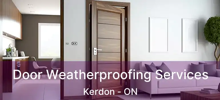  Door Weatherproofing Services Kerdon - ON