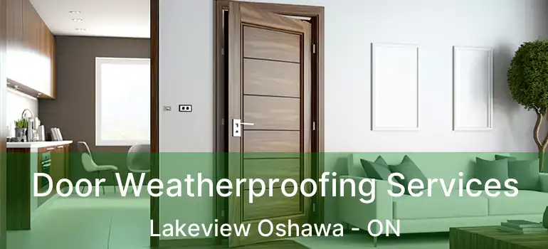  Door Weatherproofing Services Lakeview Oshawa - ON