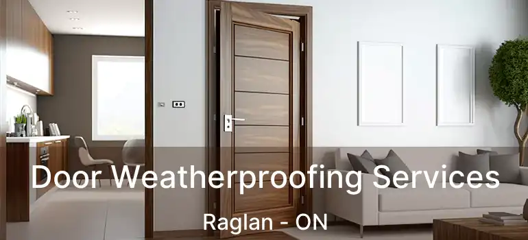  Door Weatherproofing Services Raglan - ON