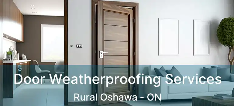  Door Weatherproofing Services Rural Oshawa - ON