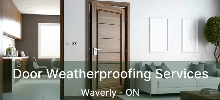  Door Weatherproofing Services Waverly - ON