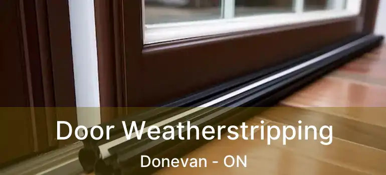  Door Weatherstripping Donevan - ON