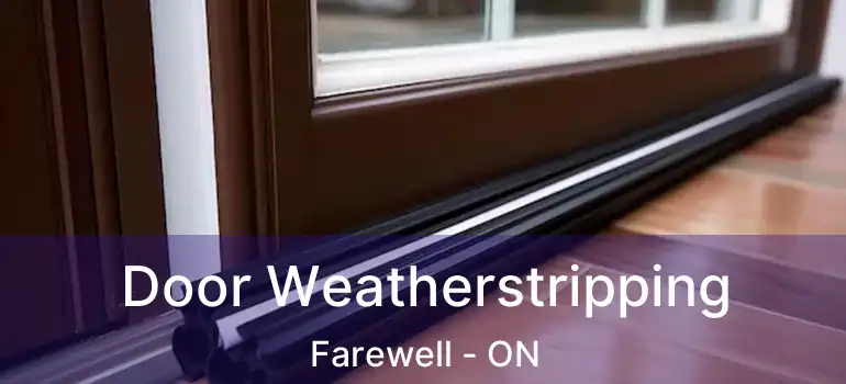  Door Weatherstripping Farewell - ON