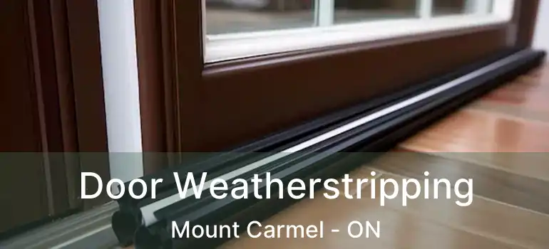  Door Weatherstripping Mount Carmel - ON