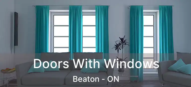  Doors With Windows Beaton - ON