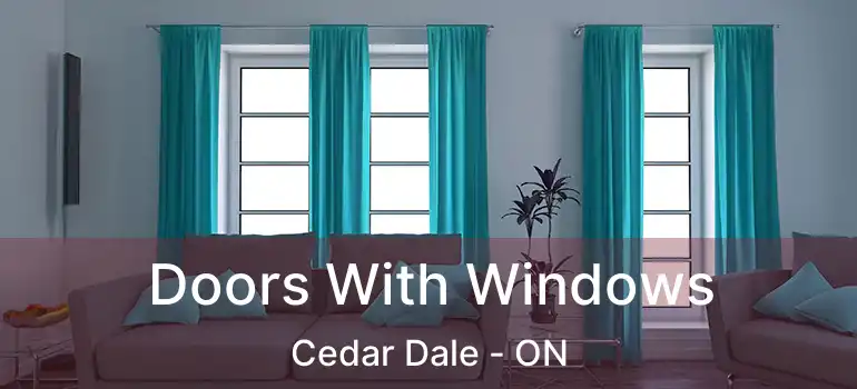  Doors With Windows Cedar Dale - ON