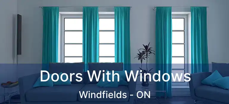  Doors With Windows Windfields - ON